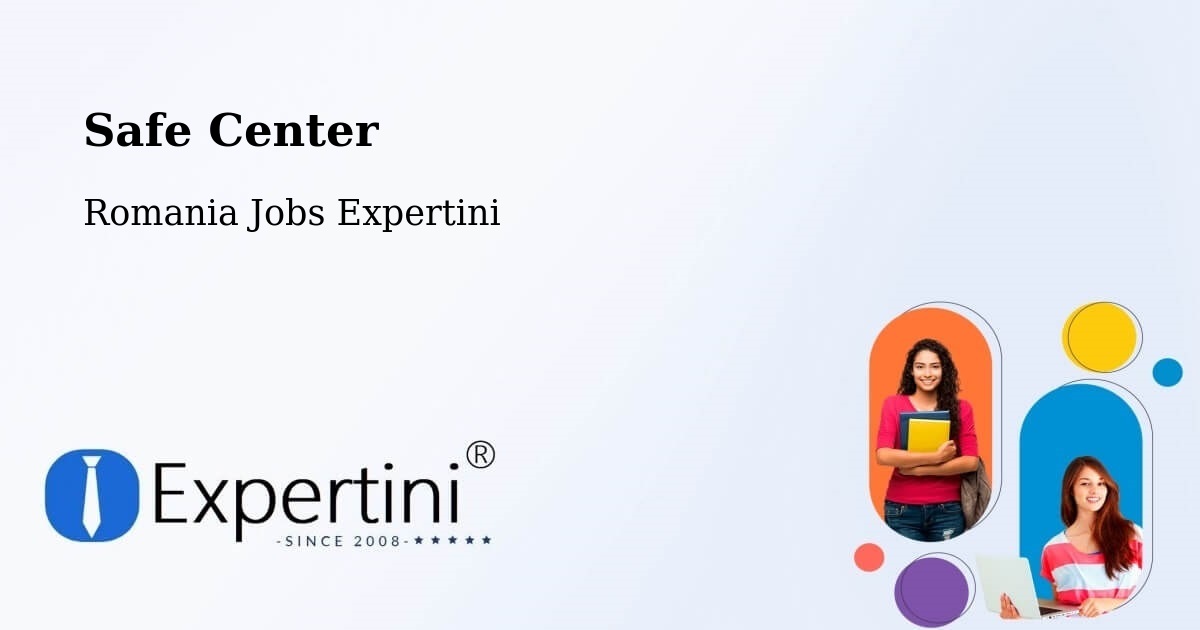 Safety Center – Balaci - Romania Jobs Expertini